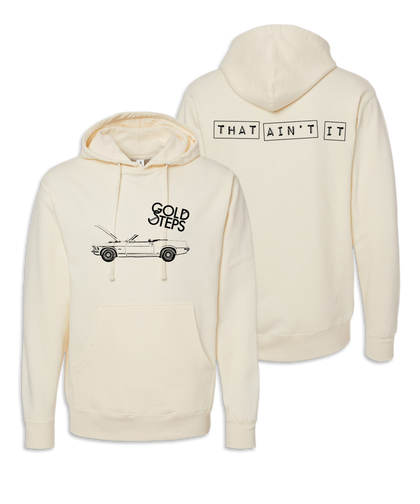 Gold Steps - That Ain't It Hoodie