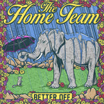 The Home Team - Better Off (Digital)