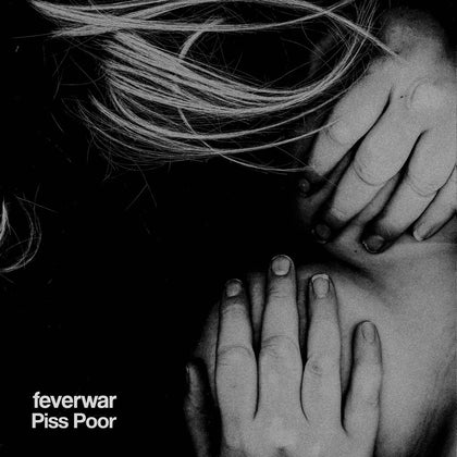 Feverwar - Piss Poor EP (Physical)